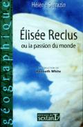 Elisée Reclus ou la passion du monde