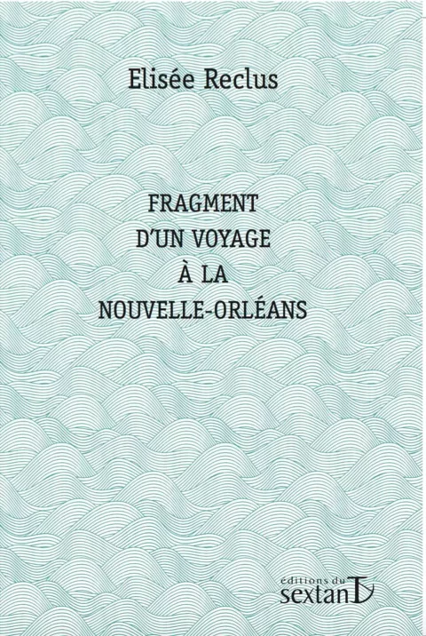 Fragment d&rsquo;un voyage à la Nouvelle-Orléans